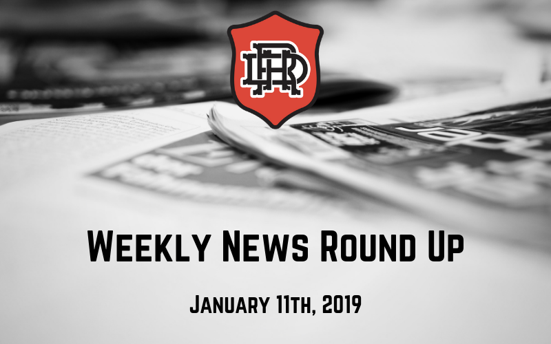 January 11, 2019 Weekly News Round Up