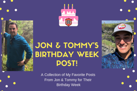 Jon & tommy Birthday Week 2019