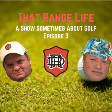 That Range Life - Episode 3