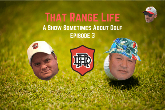 That Range Life - Episode 3