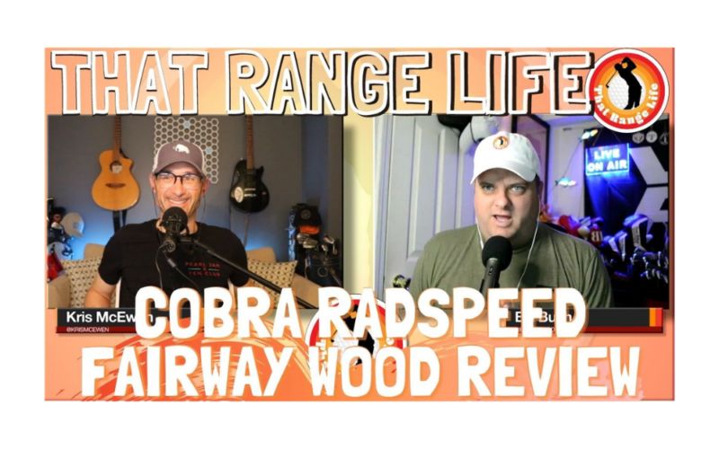 TRL 67 - Cobra King Radspeed Fairway Wood Review
